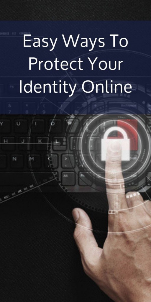 Easy Ways To Protect Your Identity Online